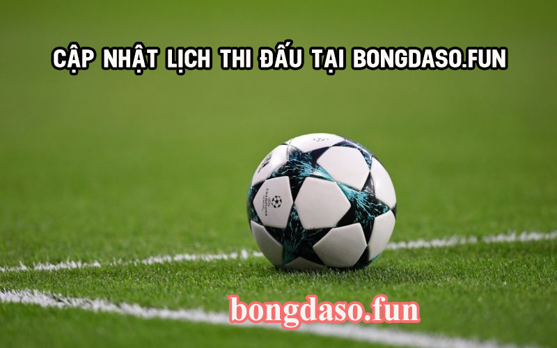 Lịch thi đấu bóng đá hôm nay - Xem ltd bd nhanh nhất